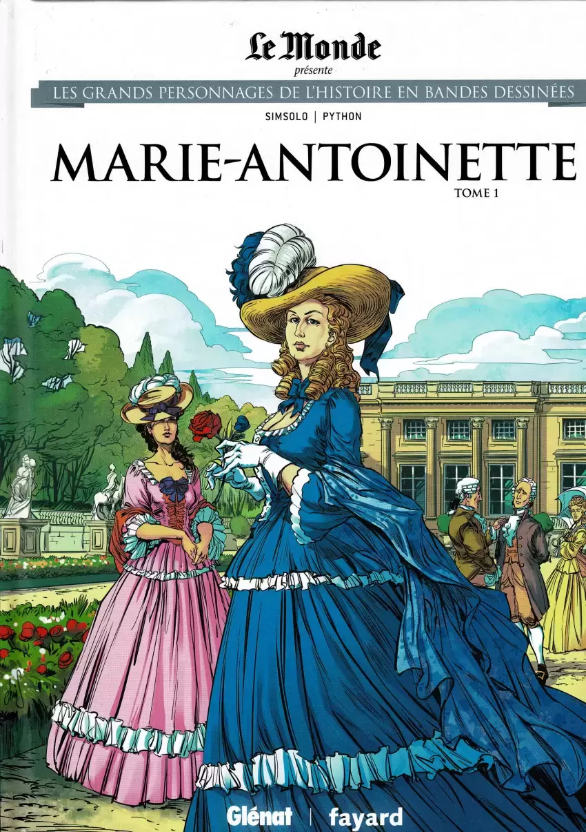 Les grands Personnages de l\'Histoire en bandes dessinées - Marie-Antoinette - Tome 1
