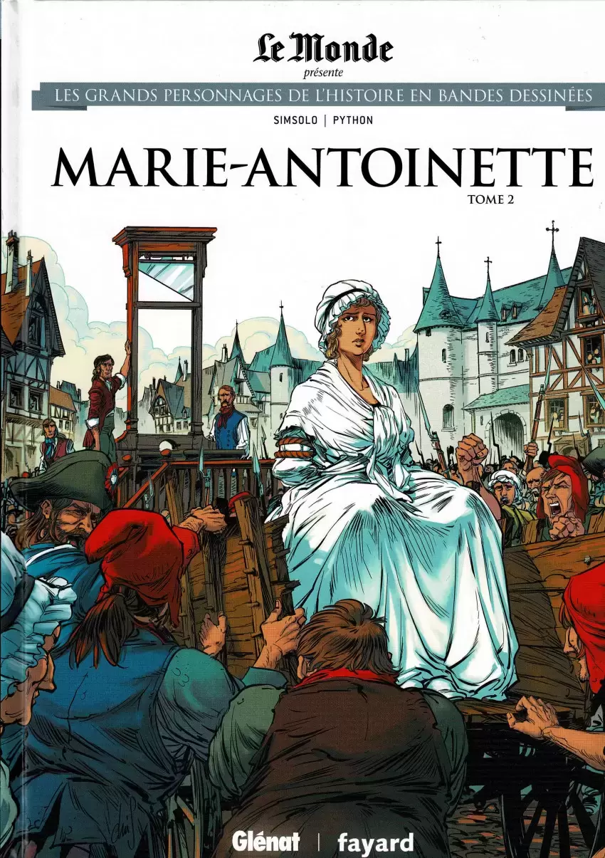 Les grands Personnages de l\'Histoire en bandes dessinées - Marie-Antoinette - Tome 2