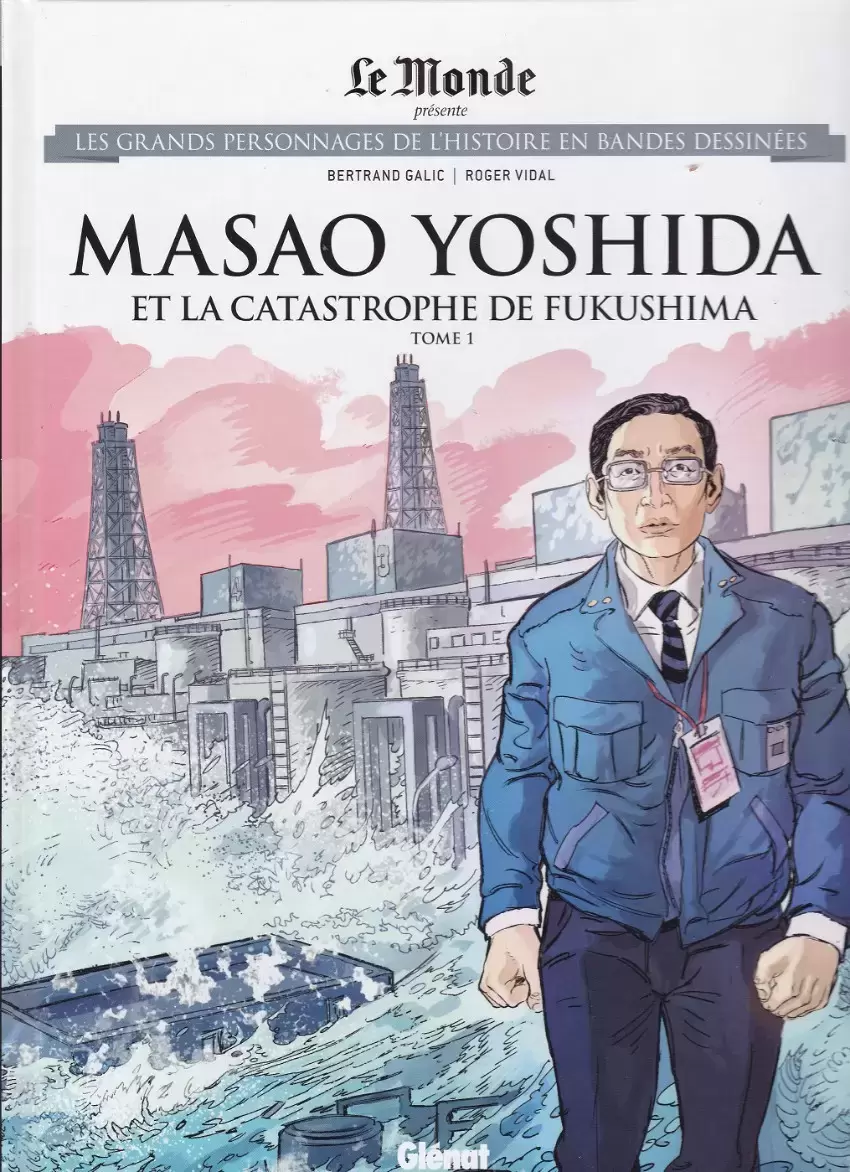 Les grands Personnages de l\'Histoire en bandes dessinées - Masao Yoshida et la catastrophe de Fukushima 1/2