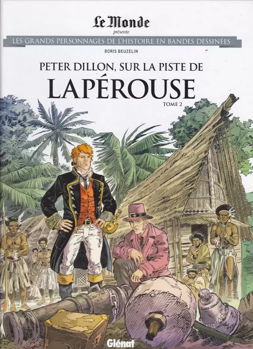 Les grands Personnages de l\'Histoire en bandes dessinées - Peter Dillon, sur la piste de Lapérouse 2/2