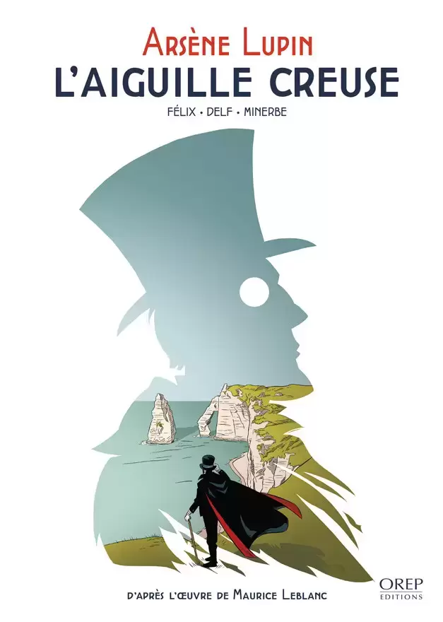 Arsène Lupin - Félix - L\'Aiguille creuse