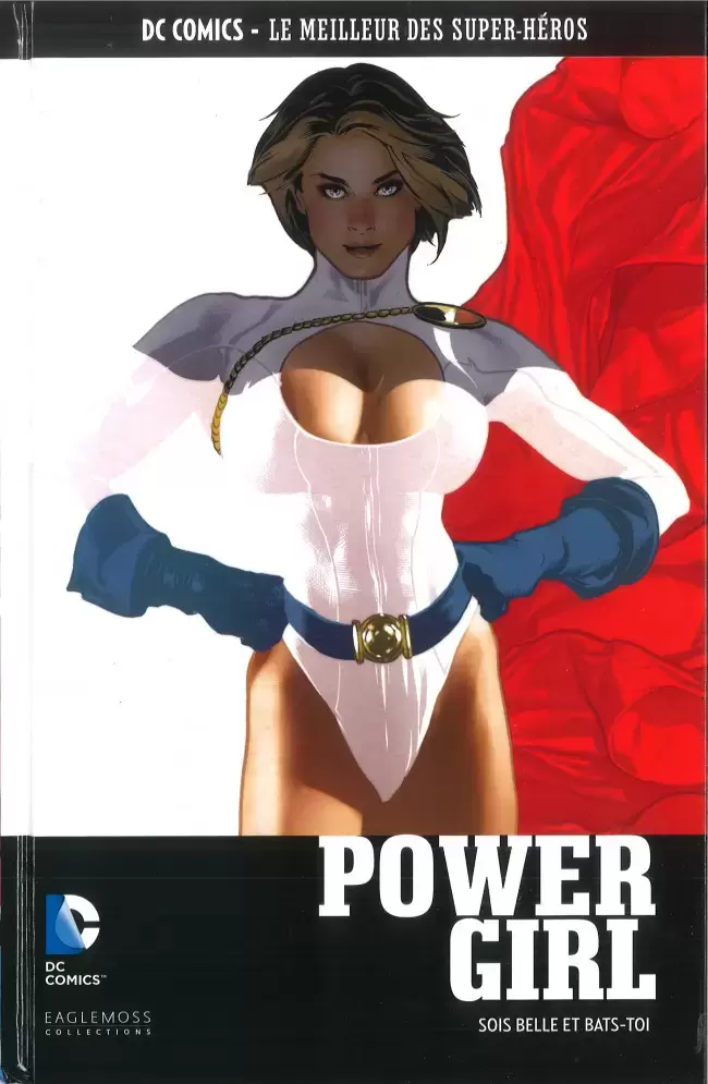 DC Comics - Le Meilleur des Super-Héros - Power Girl - Sois Belle et Bats-Toi