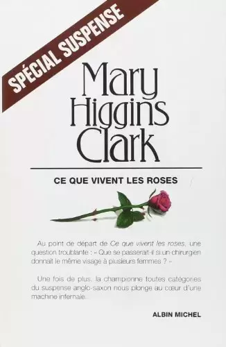 Mary Higgins Clark - Ce que vivent les roses