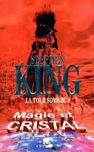 Stephen King - La Tour sombre, volume 4 : Magie et Cristal