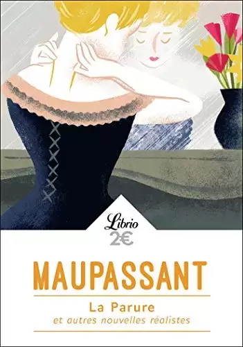 Guy de Maupassant - La Parure et autres nouvelles réalistes