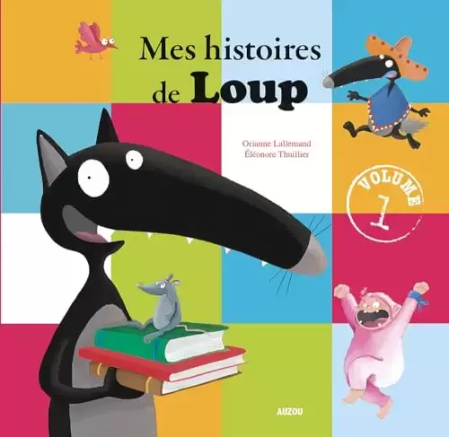 Mes p\'tits albums - Mes histoires de Loup - Volume 1