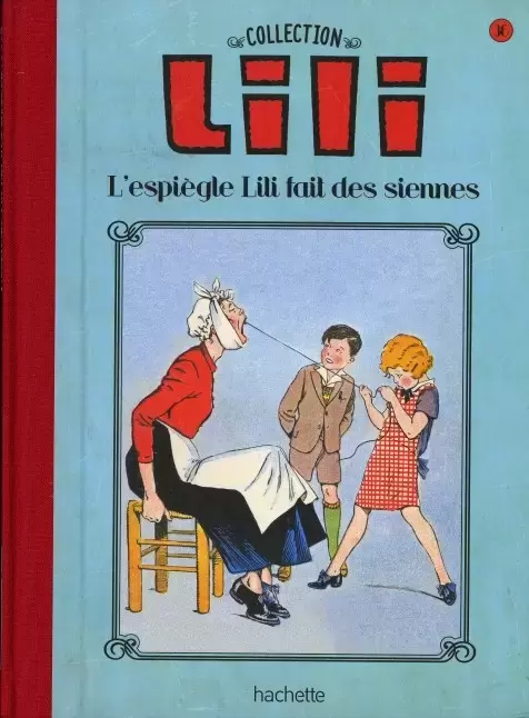 Lili - La Collection Hachette - L\'espiègle Lili fait des siennes