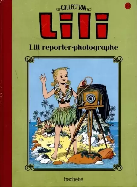 Lili - La Collection Hachette - Lili reporter-photographe