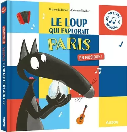 Mes p\'tits albums - Le Loup qui explorait Paris En Musique !