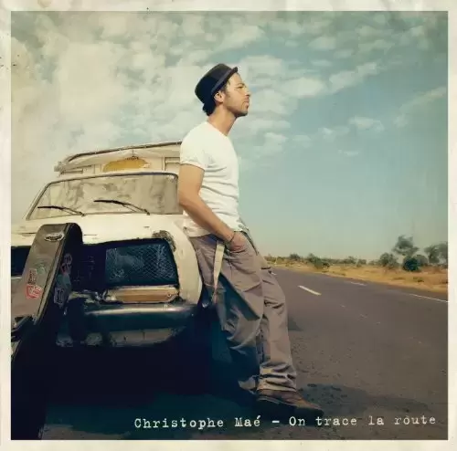 Christophe Maé - On Trace la Route