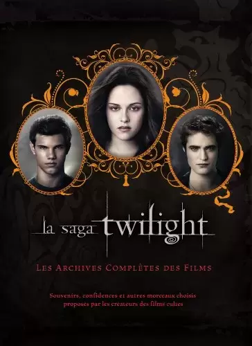 Beaux livres Cinéma / Séries TV - La saga Twilight - les archives complètes des films