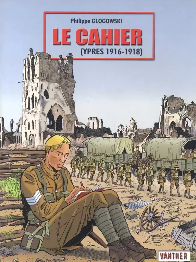 Ypres Memories - Le Cahier (Ypres 1916-1918)