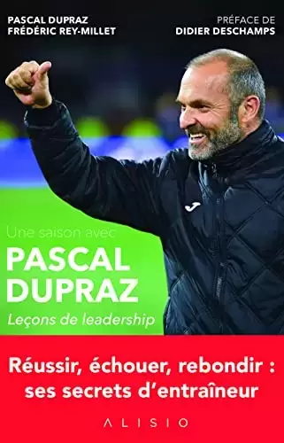 Livres Sport - Une saison avec Pascal Dupraz: Leçons de leadership