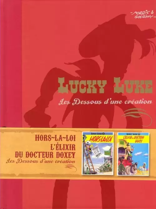 Lucky Luke Les Dessous D\'une Création - Hors-La-Loi / L\'Elixir du Docteur Doxey