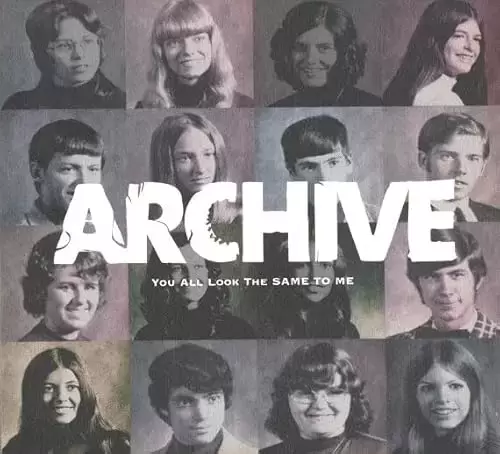 Archive - You All Look The Same To Me