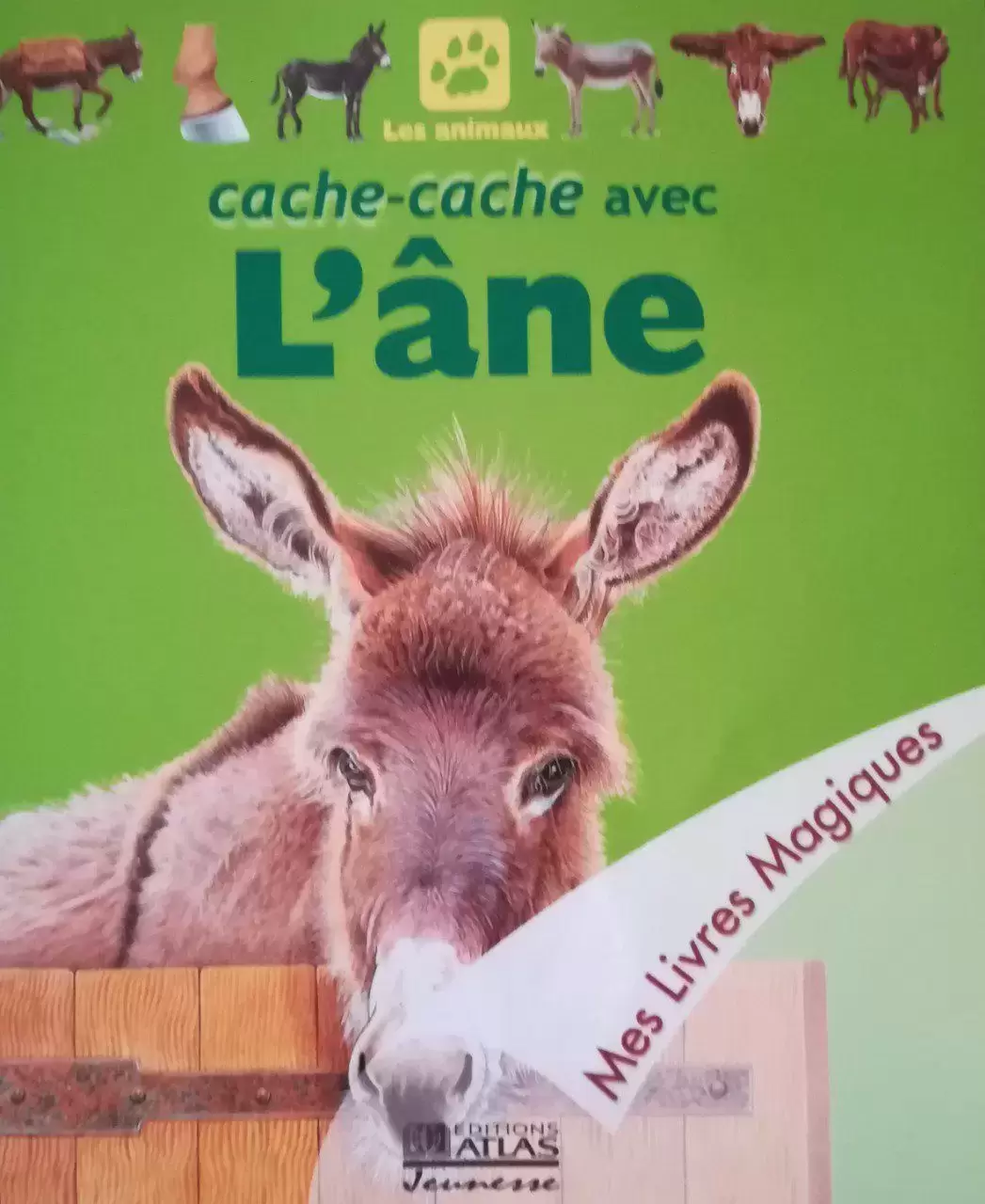 Mes Livres Magiques - Edition Atlas - Cache-cache avec l\'Ane