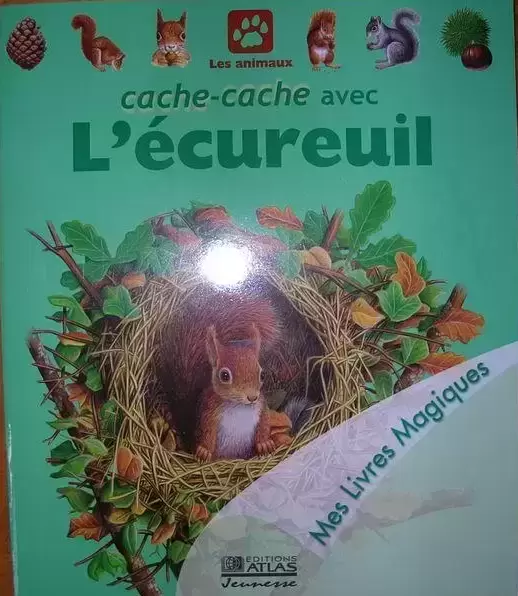 Mes Livres Magiques - Edition Atlas - Cache-cache avec l\'Ecureuil