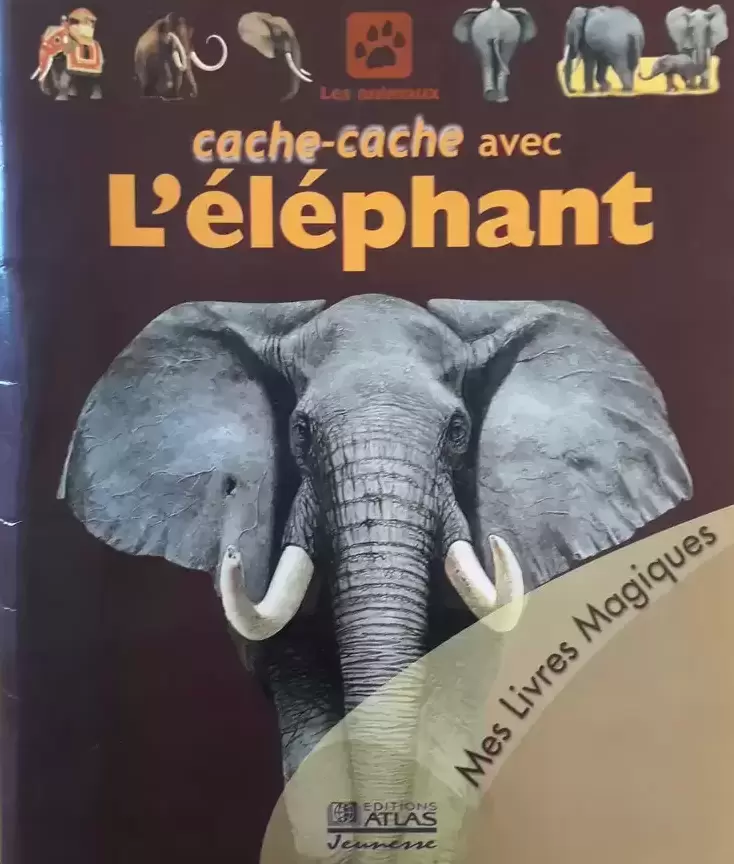 Mes Livres Magiques - Edition Atlas - Cache-cache avec l\'Eléphant