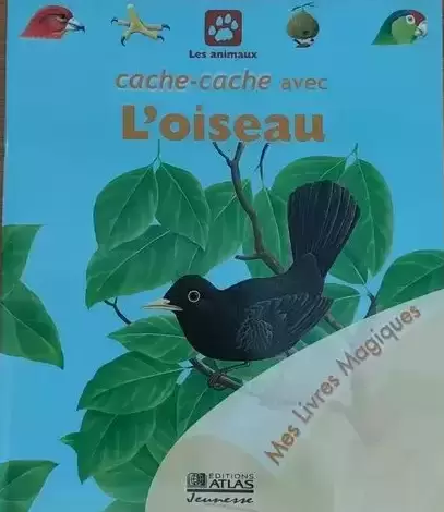 Mes Livres Magiques - Edition Atlas - Cache-cache avec l\'Oiseau