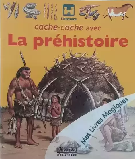 Mes Livres Magiques - Edition Atlas - Cache-cache avec la Préhistoire
