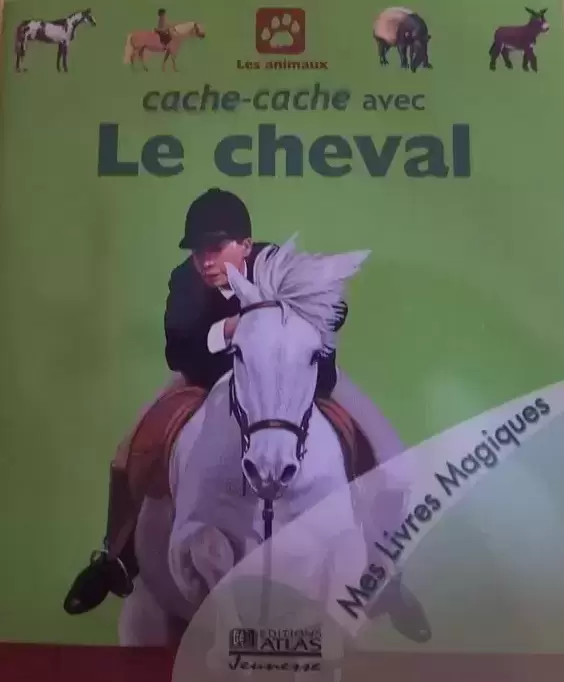 Mes Livres Magiques - Edition Atlas - Cache-cache avec le Cheval