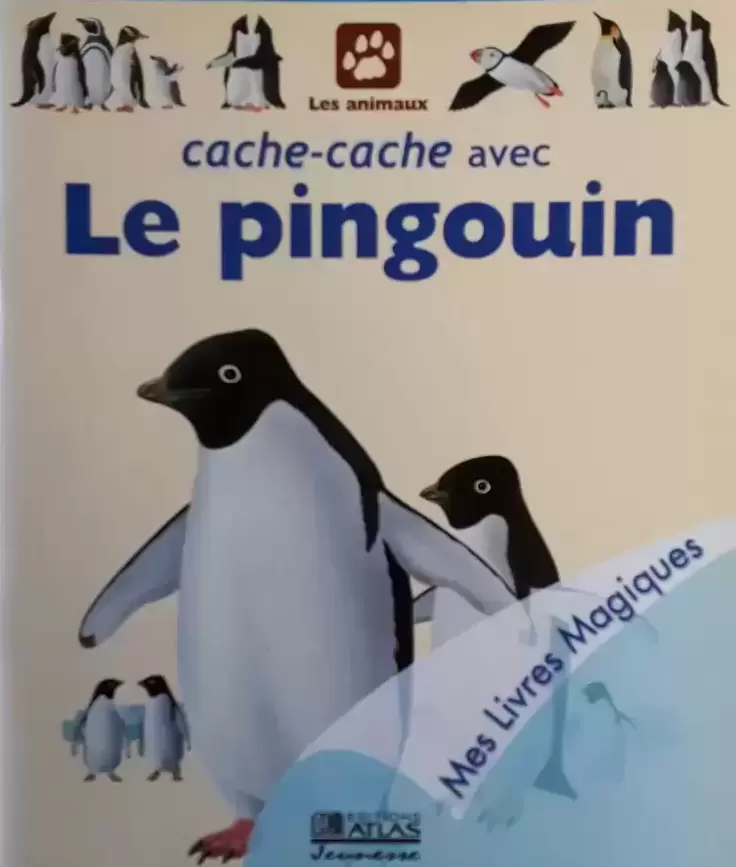Mes Livres Magiques - Edition Atlas - Cache-cache avec le Pingouin