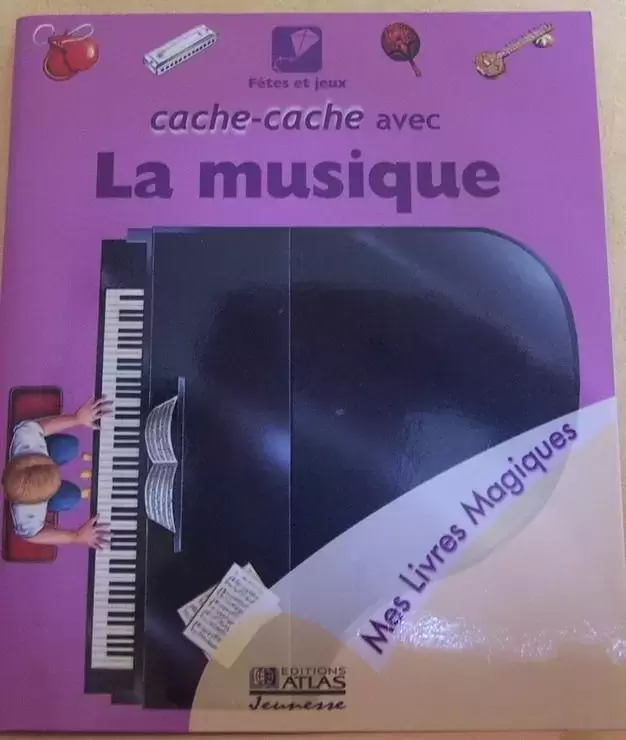 Mes Livres Magiques - Edition Atlas - Cache-cache avec la Musique