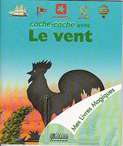 Mes Livres Magiques - Edition Atlas - Cache-cache avec le Vent
