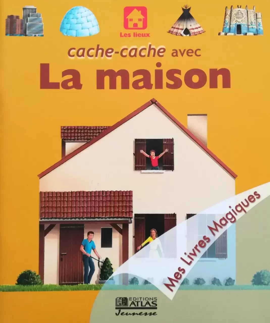 Mes Livres Magiques - Edition Atlas - Cache-cache avec la Maison