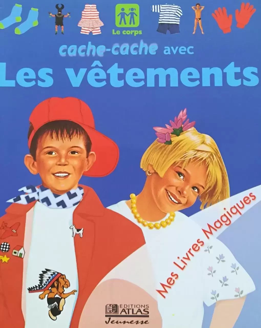 Mes Livres Magiques - Edition Atlas - Cache-cache avec les Vêtements
