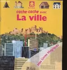 Mes Livres Magiques - Edition Atlas - Cache-cache avec la Ville