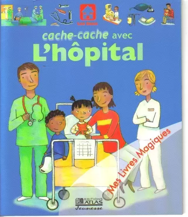 Mes Livres Magiques - Edition Atlas - Cache-cache avec l\'Hôpital