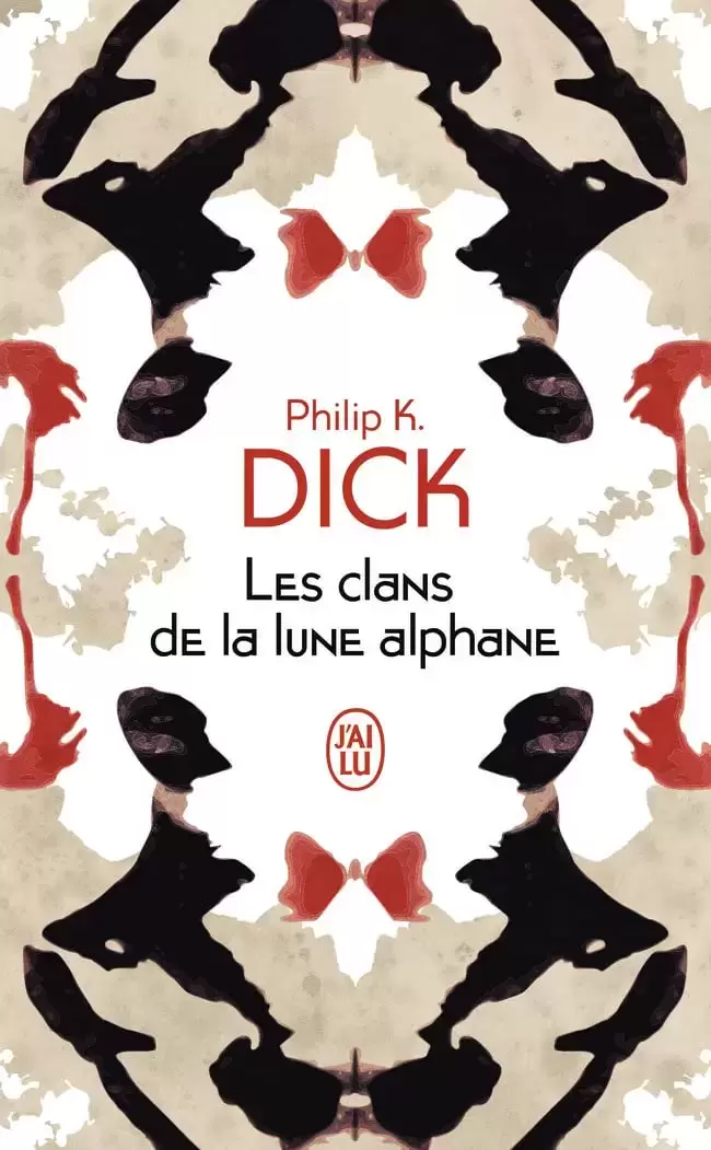 Philip K Dick - Les clans de la lune alphane