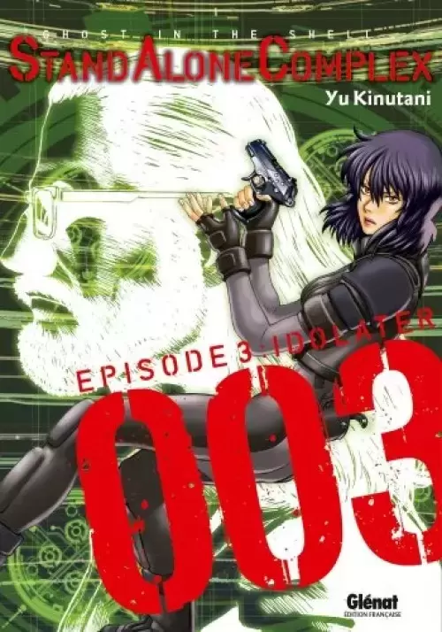 Ghost in the shell - Stand Alone Complex - Episode 3 : Idolater