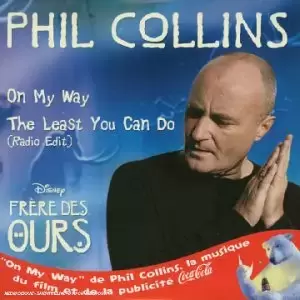 Phil Collins - On My Way / The Least you can do
