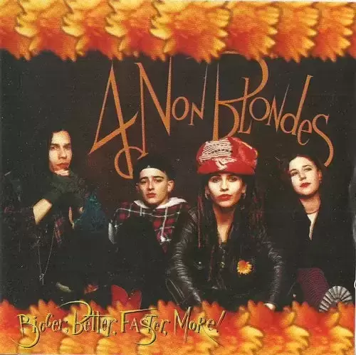 4 Non Blondes - Bigger, Better, Faster, More!