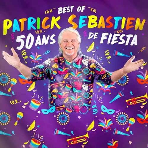 Patrick Sebastien - Best of 50 Ans de Fiesta